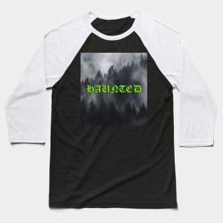 Haunted Pines Baseball T-Shirt